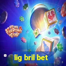 lig bril bet